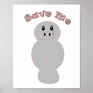 Save Me Sad Manatee Cute Wildlife Conservation  Poster