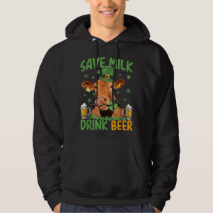 Save Milk Drink Beer - Cow With Beer Patrick's Day Hoodie