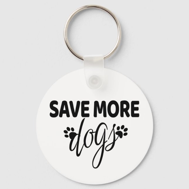 Save More Dogs  Key Ring (Front)