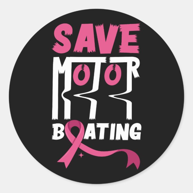 Save Motor Boating Funny Breast Cancer Awareness M Classic Round Sticker (Front)