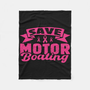 Save Motor Boating Funny Breast Cancer Pink Ribbon Fleece Blanket