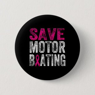 Save Motorboating Funny Breast Cancer Awareness Su 6 Cm Round Badge