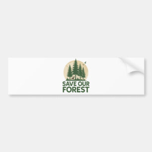 Save Our Forest – Eco-Friendly Nature Conservation Bumper Sticker