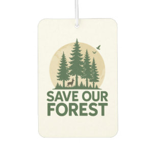 Save Our Forest – Eco-Friendly Nature Conservation Car Air Freshener