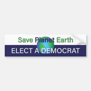 Save Our Green Planet Earth; Elect a Democrat Bumper Sticker