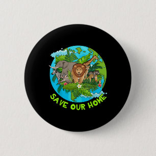 Save Our Home Animals Earth Day Planet Anniversary 6 Cm Round Badge