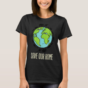 Save Our Home Animals Wildlife Conservation Ear Th T-Shirt