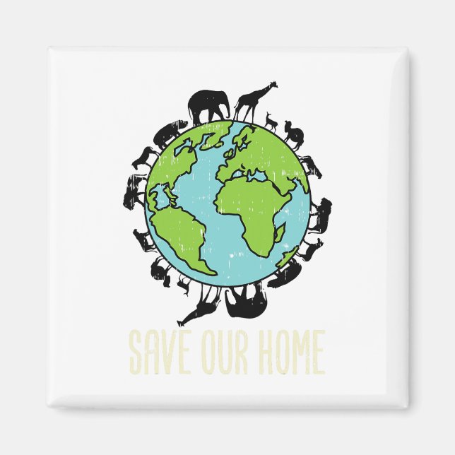 Save Our Home Animals Wildlife Conservation Earth  Magnet (Front)