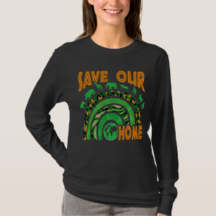 Save Our Home Animals Wildlife Conservation Earth T-Shirt