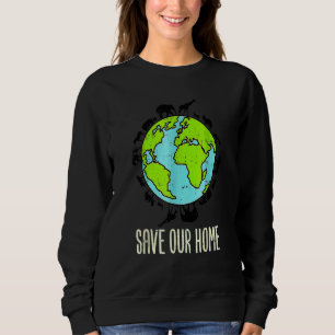 Save Our Home Wildlife Conservation Animals Happy Sweatshirt