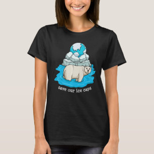 Save Our Ice Caps Ice Bear Wildlife Polar Animal A T-Shirt