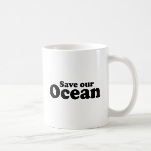 SAVE OUR OCEAN COFFEE MUG