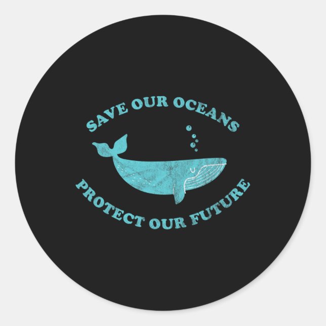 Save Our Oceans - Earth Day Gift  Classic Round Sticker (Front)