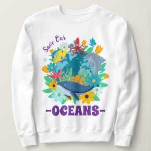 Save our oceans Flower Whale Colourful Design Eart Sweatshirt