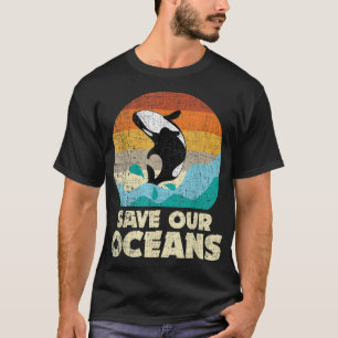 Save Our Oceans Orca WhaleEarth Day & Climate Chan T-Shirt