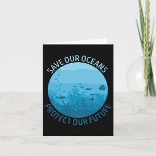 Save Our Oceans Protect Our Future Earth Day April Card