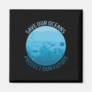 Save Our Oceans Protect Our Future Earth Day April Magnet
