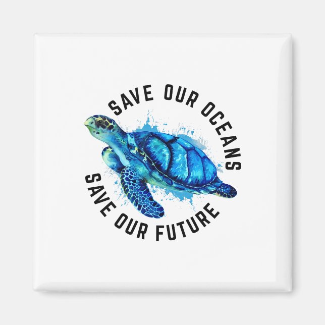Save Our Oceans Sea Turtle Pro Environment Nature  Magnet (Front)