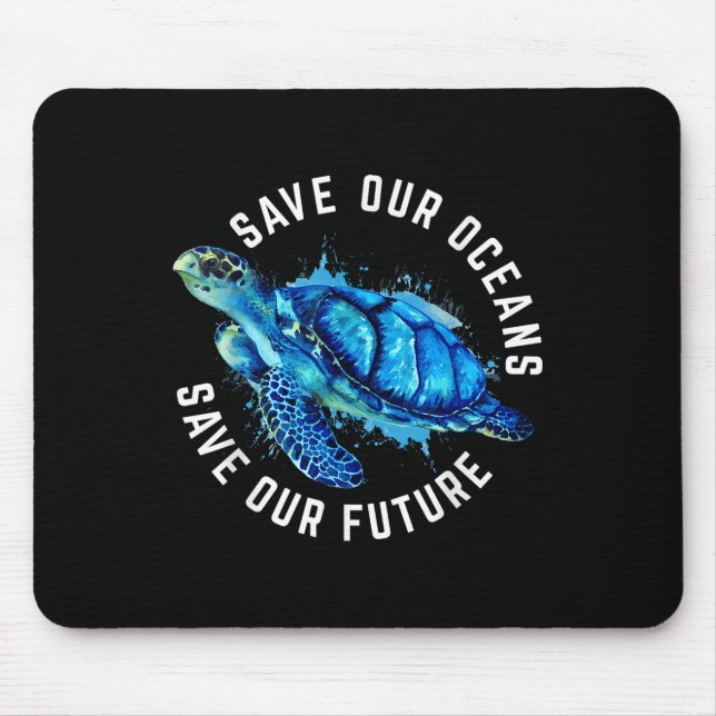 Save Our Oceans Turtle Earth Day Pro Environment C Mouse Pad (Front)