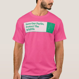 Save Our Parks Protect The Wildlife T-Shirt