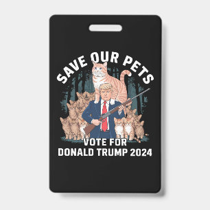 Save Our Pets 2024 President Trump Political ID Badge