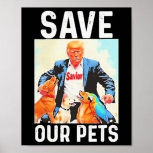 Save Our Pets Trump Funny  Poster