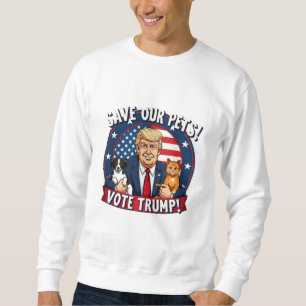 Save our Pets Vote Trump Pets For Trump Sweatshirt