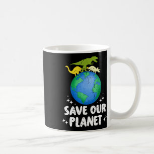Save Our Planet Dinosaur Kids Cute Earth Day Girls Coffee Mug