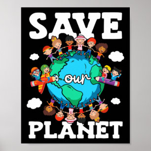 Save Our Planet Nature Advocacy Awareness Earth Da Poster