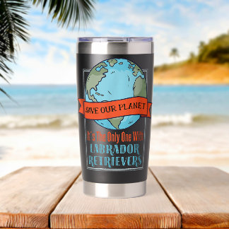 Save Our Planet Only One With Labrador Retrievers Insulated Tumbler