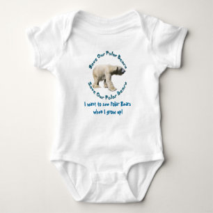 Save Our Polar Bears Baby wants to see Polar Bears Baby Bodysuit