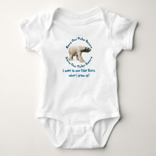 Save Our Polar Bears Baby wants to see Polar Bears Bodysuit