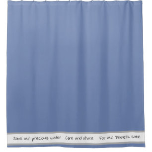 Save Our Precious Water > Shower Curtain Quotes