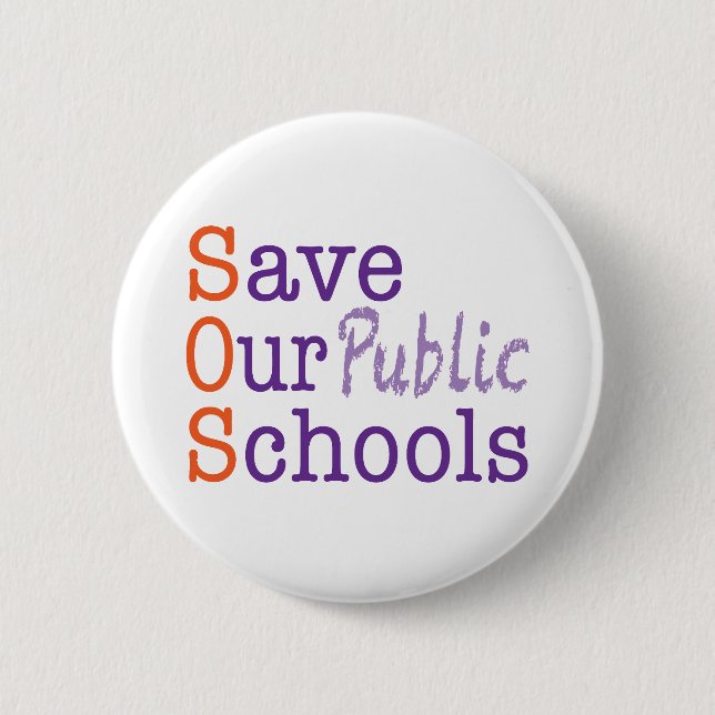 Save Our Public Schools SOS 6 Cm Round Badge (Front)