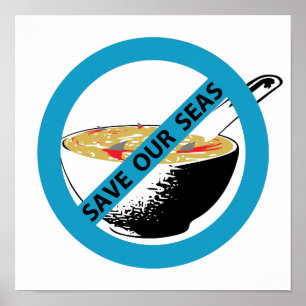 SAVE OUR SEAS ban shark fin soup Poster