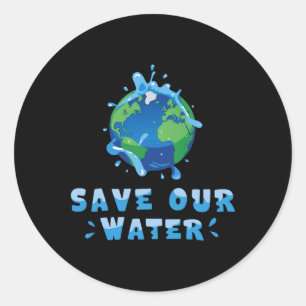 Save Our Waters Earth Day 2025 Clean Waters Conser Classic Round Sticker