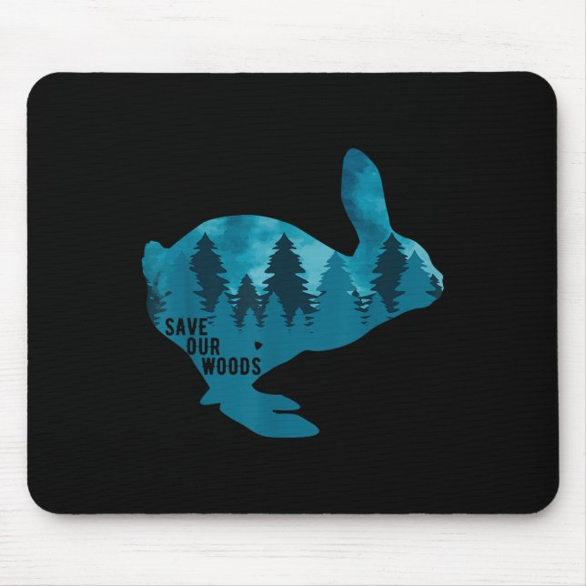 Save Our Woods Environmental Protection Rabbit Nat Mouse Pad (Front)