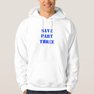 Save Part Three Hoodie