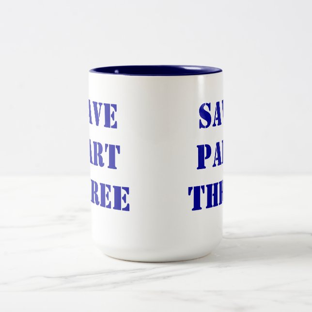 Save Part Three Two-Tone Coffee Mug (Center)