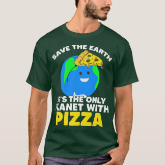Save Planet Pizza Earth Day Planet World Environme T-Shirt