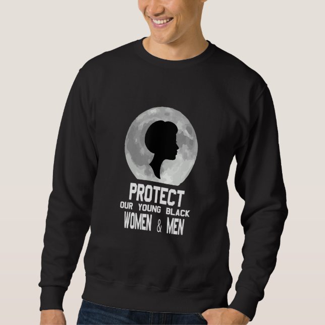 Save Protect Our Black Women & Men Support Refuge  Sweatshirt (Front)