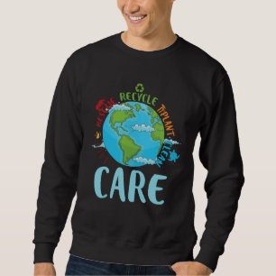 Save Rescue Recycle Plant Clean Care Earth Day 202 Sweatshirt