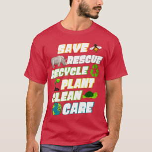 Save Rescue Recycle Plant Clean Care Earth Day Cla T-Shirt