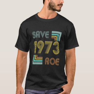Save Roe V Wade 1973 Pro Choice Protest Feminist V T-Shirt