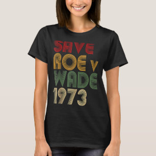 Save Roe V Wade Pro Choice Protest Feminist T-Shirt