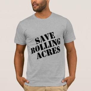 Save Rolling Acres T-Shirt