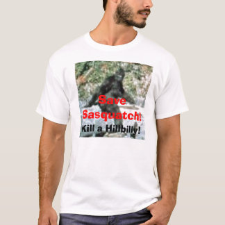 Save Sasquatch!, Kill a Hillbilly! T-Shirt