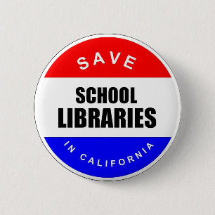 Save School Libraries in California 6 Cm Round Badge
