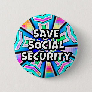 SAVE SOCIAL SECURITY (you may change the words) 6 Cm Round Badge