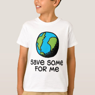 SAVE SOME FOR ME T-Shirt